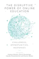 Převratná síla online vzdělávání: Výzvy, příležitosti a reakce na ně. - The Disruptive Power of Online Education: Challenges, Opportunities, Responses