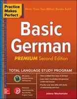 Cvičení dělá mistra: Základy němčiny, druhé vydání Premium - Practice Makes Perfect: Basic German, Premium Second Edition