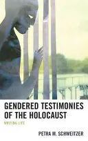 Genderová svědectví o holocaustu: Psaní o životě - Gendered Testimonies of the Holocaust: Writing Life