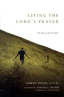 Život podle modlitby Páně: Cesta učedníka - Living the Lord's Prayer: The Way of the Disciple