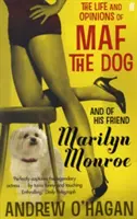 Život a názory psa Mafa a jeho přítelkyně Marilyn Monroe - Life and Opinions of Maf the Dog, and of his friend Marilyn Monroe
