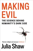 Stvoření zla - Věda o temných stránkách lidstva - Making Evil - The Science Behind Humanity's Dark Side