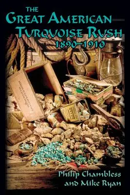 Velká americká tyrkysová horečka, 1890-1910, měkká vazba - The Great American Turquoise Rush, 1890-1910, Softcover
