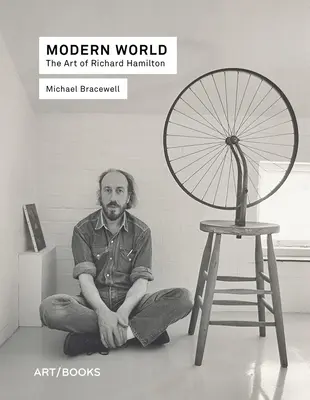 Moderní svět: Umění Richarda Hamiltona - Modern World: The Art of Richard Hamilton