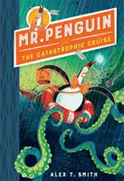 Pan Tučňák a katastrofická plavba - kniha 3 - Mr Penguin and the Catastrophic Cruise - Book 3