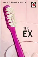 Ladybird Book of the Ex - The Ladybird Book of the Ex