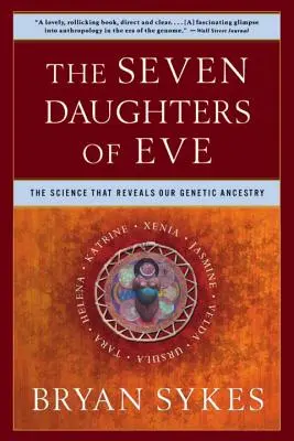 Sedm dcer Eviných: Věda, která odhaluje naše genetické předky. - The Seven Daughters of Eve: The Science That Reveals Our Genetic Ancestry