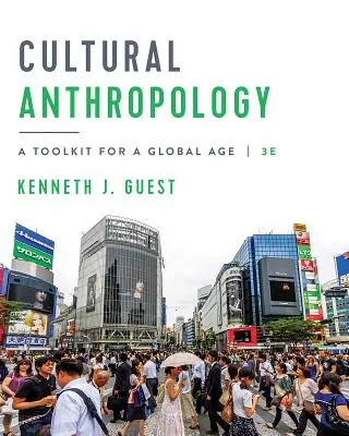 Základy kulturní antropologie: Sada nástrojů pro globální věk - Essentials of Cultural Anthropology: A Toolkit for a Global Age