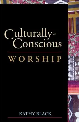 Kulturně uvědomělé uctívání - Culturally-Conscious Worship