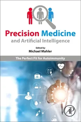 Precizní medicína a umělá inteligence: Dokonalá kombinace pro autoimunitu - Precision Medicine and Artificial Intelligence: The Perfect Fit for Autoimmunity