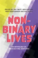 Nebinární životy: Antologie křížících se identit - Non-Binary Lives: An Anthology of Intersecting Identities