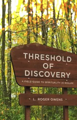 Práh objevů: Průvodce spiritualitou ve středním věku - Threshold of Discovery: A Field Guide to Spirituality in Midlife