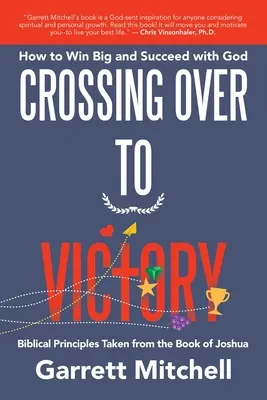Překročení hranice vítězství: Jak dosáhnout velkého vítězství a úspěchu s Bohem - Crossing over to Victory: How to Win Big and Succeed with God