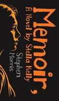 Memoár, román by Stella Kelly - Memoir, A Novel by Stella Kelly