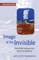 Obraz neviditelné - Denní biblická čtení od adventu do Tří králů - Image of the Invisible - Daily Bible readings from Advent to Epiphany