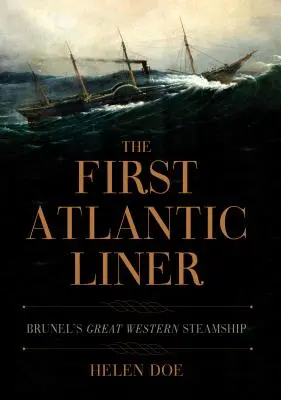 První atlantická loď: Brunelova Velká západní paroplavba - The First Atlantic Liner: Brunel's Great Western Steamship