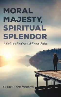 Morální majestát, duchovní nádhera - Moral Majesty, Spiritual Splendor