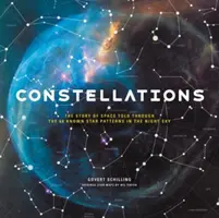 Souhvězdí: Příběh vesmíru vyprávěný prostřednictvím 88 známých hvězdných vzorů na noční obloze - Constellations: The Story of Space Told Through the 88 Known Star Patterns in the Night Sky
