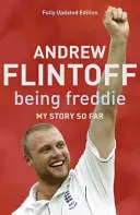 Být Freddiem: Můj dosavadní příběh - příběh neuvěřitelné kariéry - Being Freddie: My Story so Far - The Makings of an Incredible Career