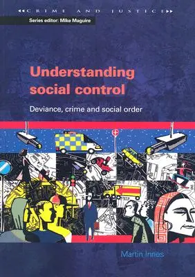 Porozumění sociální kontrole: Deviance, kriminalita a společenský řád - Understanding Social Control: Deviance, Crime and Social Order