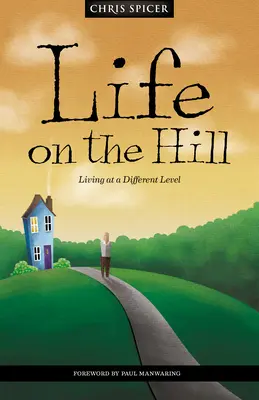 Život na kopci: Be-Attitudes for Everyday Life (Postoje pro každodenní život) - Life on the Hill: Be-Attitudes for Everyday Life
