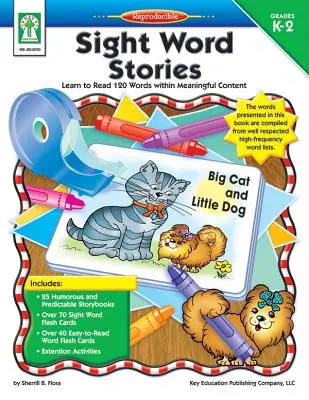 Sight Word Stories, Grades K - 2: Learn to Read 120 Words Within Meaningful Content (Příběhy se slovy, třídy K - 2: Naučte se číst 120 slov v rámci smysluplného obsahu) - Sight Word Stories, Grades K - 2: Learn to Read 120 Words Within Meaningful Content