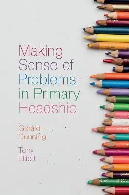 Zorientovat se v problémech v primárním vedení - Making Sense of Problems in Primary Headship