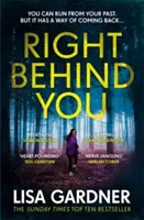 Hned za tebou - Strhující thriller od autorky bestselleru Sunday Times BEFORE SHE DISAPPEARED (Předtím, než zmizela) - Right Behind You - A gripping thriller from the Sunday Times bestselling author of BEFORE SHE DISAPPEARED