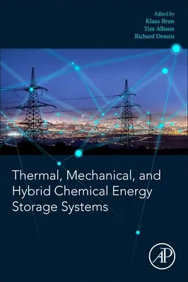 Tepelné, mechanické a hybridní chemické systémy skladování energie - Thermal, Mechanical, and Hybrid Chemical Energy Storage Systems