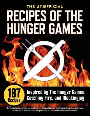 Neoficiální recepty z Hunger Games: 187 receptů inspirovaných filmy Hunger Games, Catching Fire a Mockingjay - Unofficial Recipes of the Hunger Games: 187 Recipes Inspired by the Hunger Games, Catching Fire, and Mockingjay