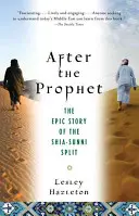 Po prorokovi: Epický příběh o rozkolu šíitů a sunnitů v islámu - After the Prophet: The Epic Story of the Shia-Sunni Split in Islam