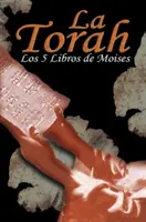 La Torah: Tóra: Los 5 Libros de Moises (španělské vydání) - La Torah: Los 5 Libros de Moises (Spanish Edition)