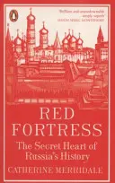 Rudá pevnost - tajné srdce ruských dějin - Red Fortress - The Secret Heart of Russia's History
