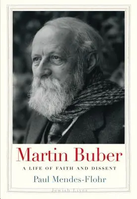 Martin Buber: Život víry a disentu - Martin Buber: A Life of Faith and Dissent