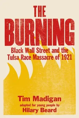 The Burning (Upálení): Černá Wall Street a rasový masakr v Tulse v roce 1921 - The Burning: Black Wall Street and the Tulsa Race Massacre of 1921