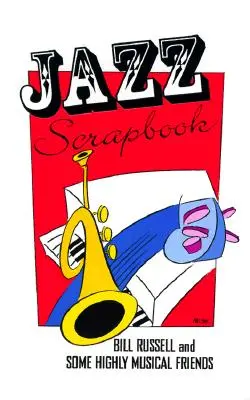 Jazzový scrapbook: Bill Russell a někteří vysoce hudební přátelé - Jazz Scrapbook: Bill Russell and Some Highly Musical Friends