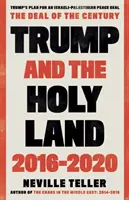 Trump a Svatá země: 2016-2020: Dohoda století - Trump and the Holy Land: 2016-2020: The Deal of the Century