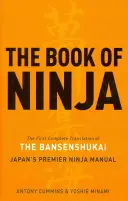 Kniha nindžů: Bansenshukai - hlavní japonská příručka nindžů - The Book of Ninja: The Bansenshukai - Japan's Premier Ninja Manual
