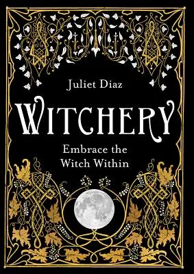 Čarodějnictví: Obejměte čarodějnici v sobě - Witchery: Embrace the Witch Within