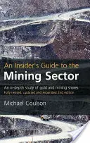 Zasvěcený průvodce těžebním sektorem: Podrobná studie o zlatě a těžebních akciích. - An Insider's Guide to the Mining Sector: An In-Depth Study of Gold and Mining Shares
