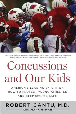 Otřesy mozku a naše děti: Přední americký odborník o tom, jak chránit mladé sportovce a zajistit bezpečnost při sportu - Concussions and Our Kids: America's Leading Expert on How to Protect Young Athletes and Keep Sports Safe