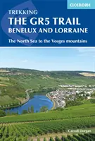 Trekking na stezce Gr5 Benelux a Lotrinsko: Od Severního moře po pohoří Vogézy. - Trekking the Gr5 Trail Benelux and Lorraine: The North Sea to the Vosges Mountains
