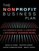Neziskový podnikatelský plán: Průvodce vedoucího pracovníka při vytváření úspěšného podnikatelského modelu - The Nonprofit Business Plan: A Leader's Guide to Creating a Successful Business Model