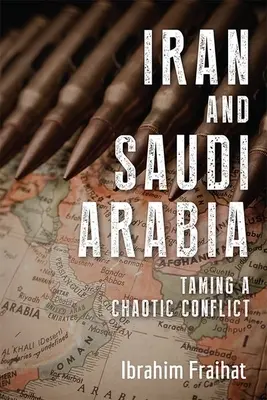 Írán a Saúdská Arábie: Zkrocení chaotického konfliktu - Iran and Saudi Arabia: Taming a Chaotic Conflict