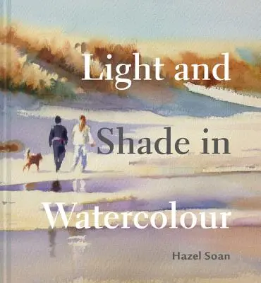 Světlo a stín v akvarelu - Light and Shade in Watercolour