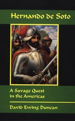 Hernando de Soto: Divoká výprava do Ameriky - Hernando de Soto: A Savage Quest in the Americas