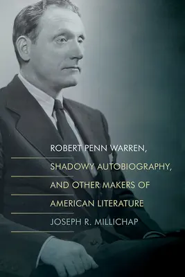 Robert Penn Warren, stínová autobiografie a další tvůrci americké literatury - Robert Penn Warren, Shadowy Autobiography, and Other Makers of American Literature