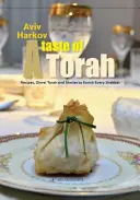Chuť Tóry: Tóra: recepty, divrej tóra a příběhy, které obohatí každý šabat - A Taste of Torah: Recipes, Divrei Torah and Stories to Enrich Every Shabbat