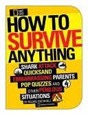 Jak přežít cokoli: útok žraloka, blesk, trapní rodiče, populární kvízy a další nebezpečné situace - How to Survive Anything: Shark Attack, Lightning, Embarrassing Parents, Pop Quizzes, and Other Perilous Situations