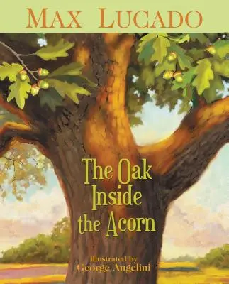 Dub uvnitř žaludu - The Oak Inside the Acorn